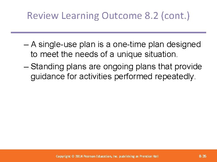 Review Learning Outcome 8. 2 (cont. ) – A single-use plan is a one-time