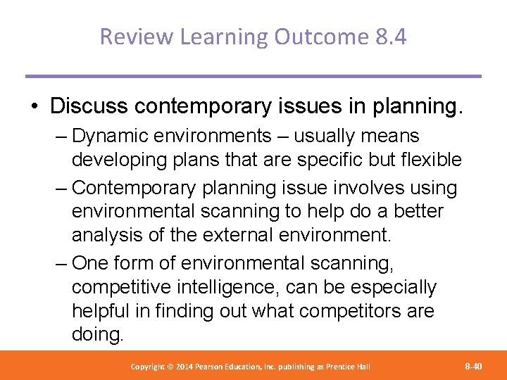 Review Learning Outcome 8. 4 • Discuss contemporary issues in planning. – Dynamic environments
