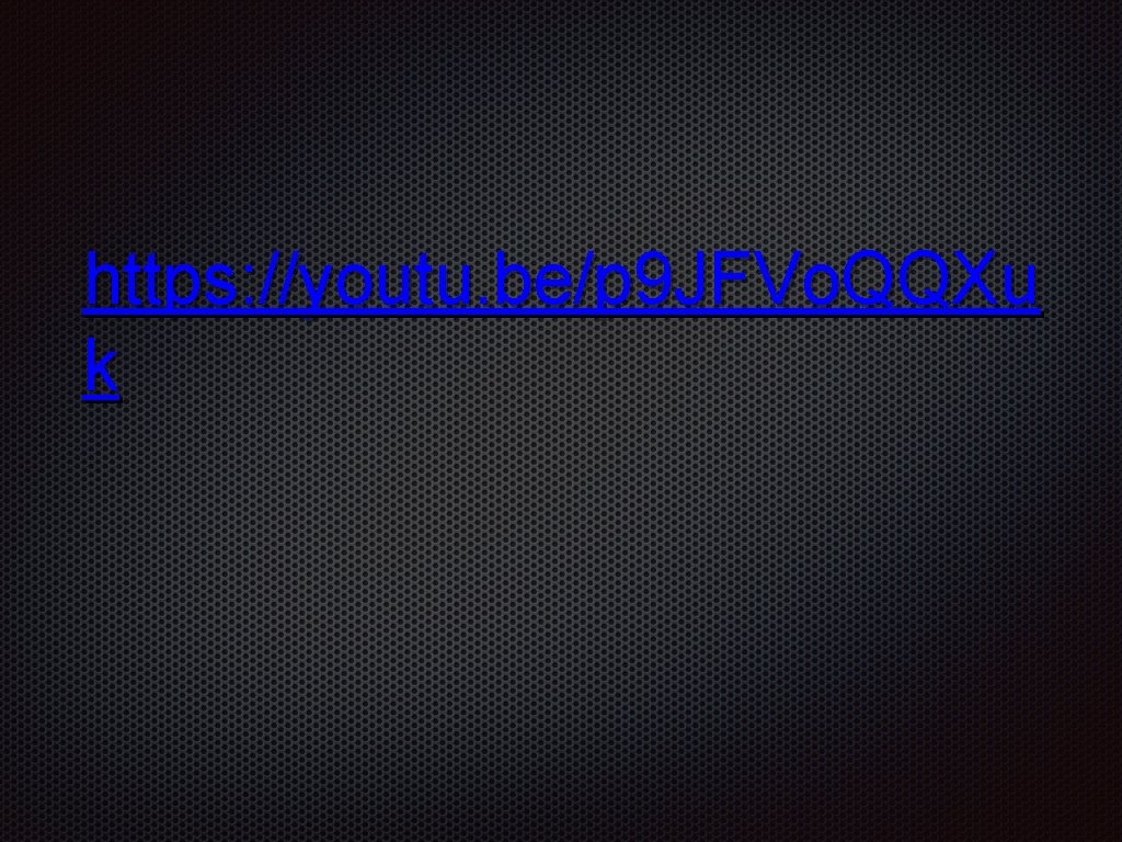 https: //youtu. be/p 9 JFVo. QQXu k 