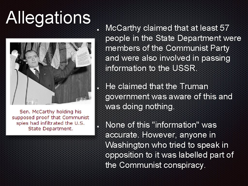 Allegations Mc. Carthy claimed that at least 57 people in the State Department were