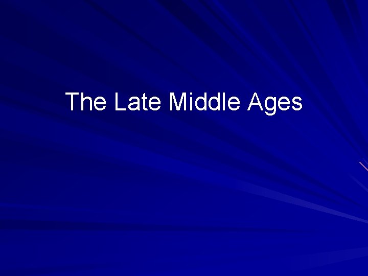 The Late Middle Ages 