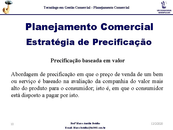 Tecnólogo em Gestão Comercial – Planejamento Comercial Estratégia de Precificação baseada em valor Abordagem