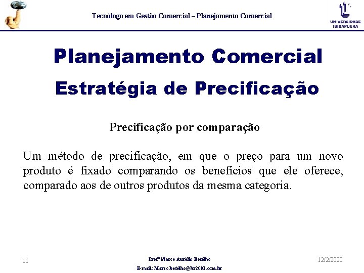 Tecnólogo em Gestão Comercial – Planejamento Comercial Estratégia de Precificação por comparação Um método