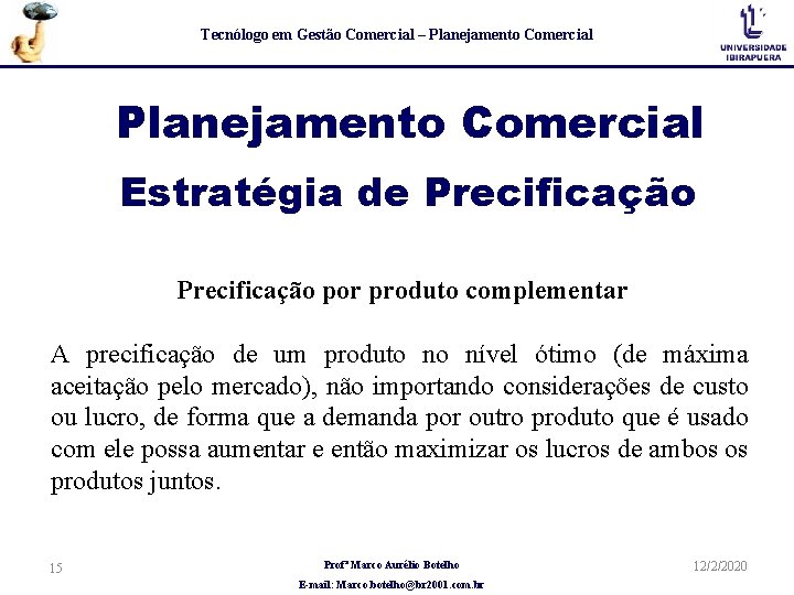 Tecnólogo em Gestão Comercial – Planejamento Comercial Estratégia de Precificação por produto complementar A