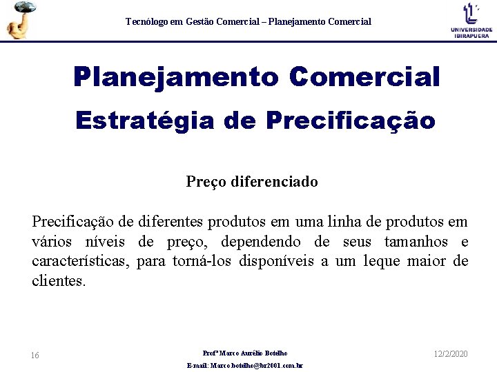 Tecnólogo em Gestão Comercial – Planejamento Comercial Estratégia de Precificação Preço diferenciado Precificação de