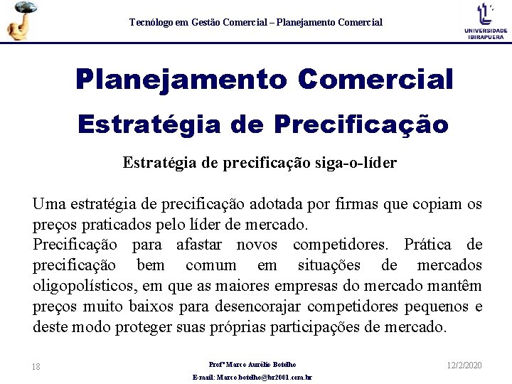 Tecnólogo em Gestão Comercial – Planejamento Comercial Estratégia de Precificação Estratégia de precificação siga-o-líder