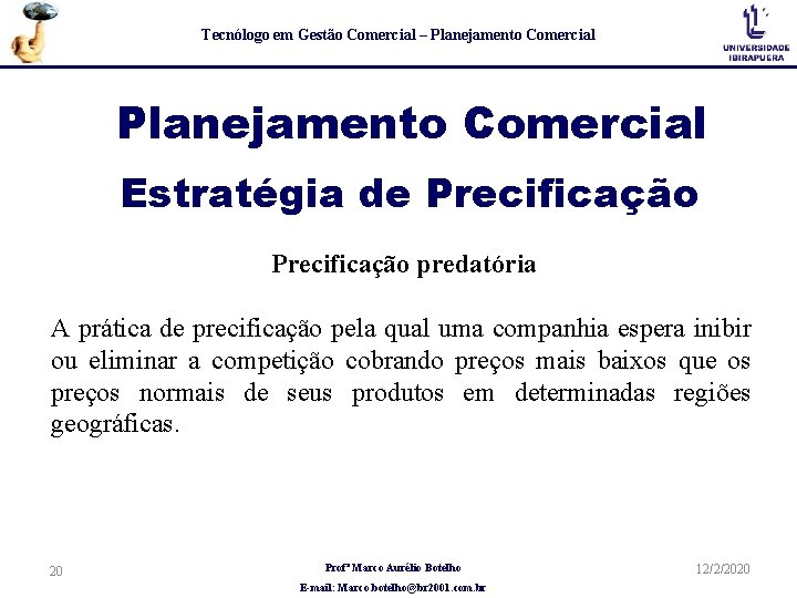 Tecnólogo em Gestão Comercial – Planejamento Comercial Estratégia de Precificação predatória A prática de