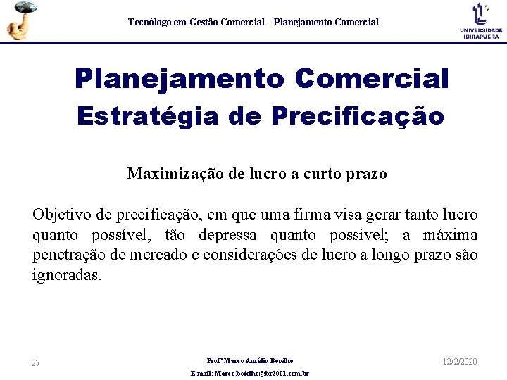 Tecnólogo em Gestão Comercial – Planejamento Comercial Estratégia de Precificação Maximização de lucro a