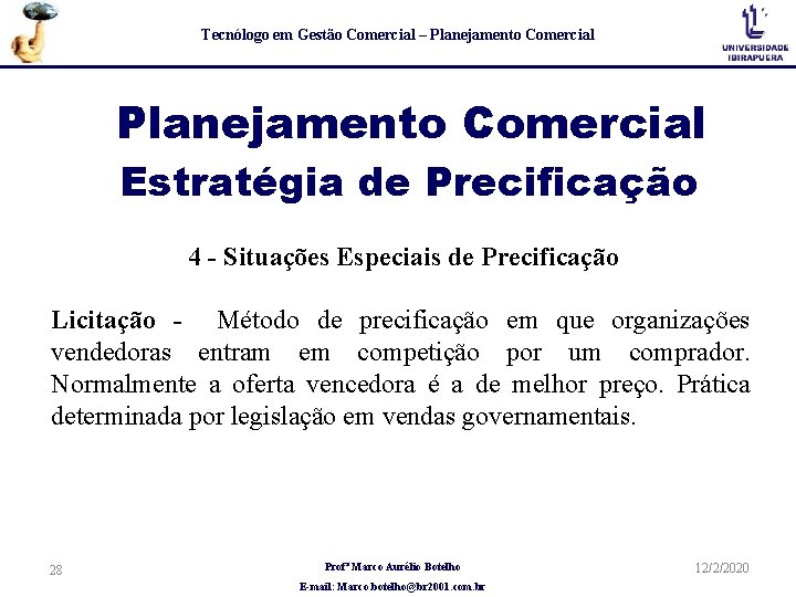 Tecnólogo em Gestão Comercial – Planejamento Comercial Estratégia de Precificação 4 - Situações Especiais Tecnólogo em Gestão Comercial – Planejamento Comercial Estratégia de Precificação 4 - Situações Especiais