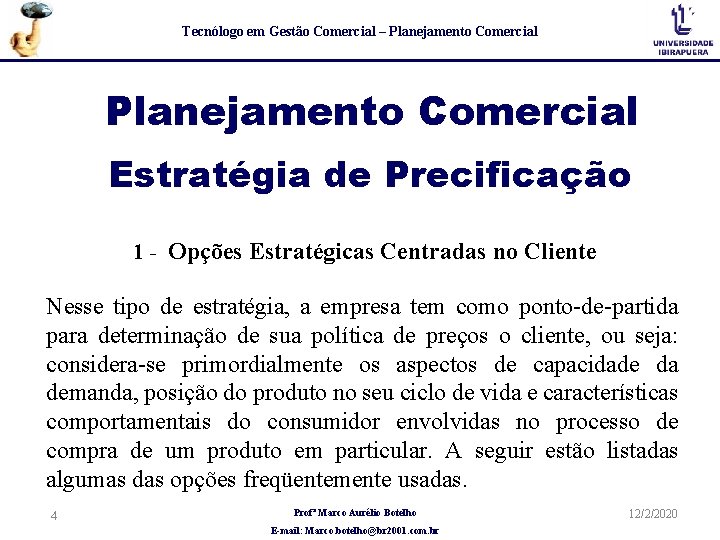 Tecnólogo em Gestão Comercial – Planejamento Comercial Estratégia de Precificação 1 - Opções Estratégicas