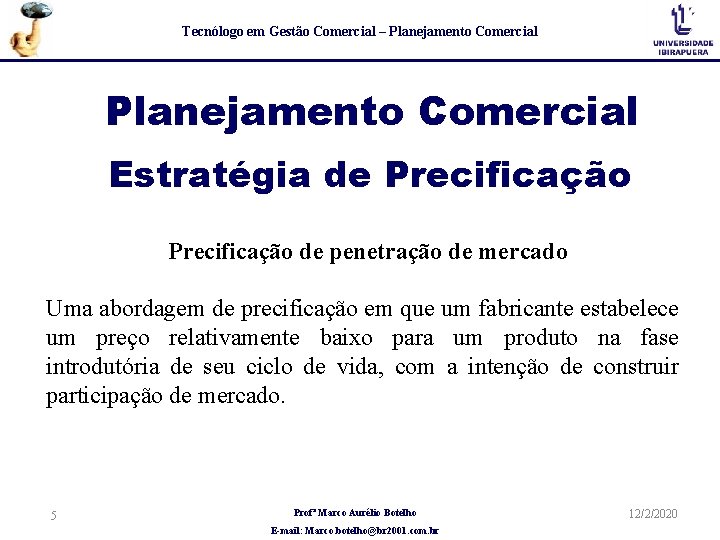 Tecnólogo em Gestão Comercial – Planejamento Comercial Estratégia de Precificação de penetração de mercado