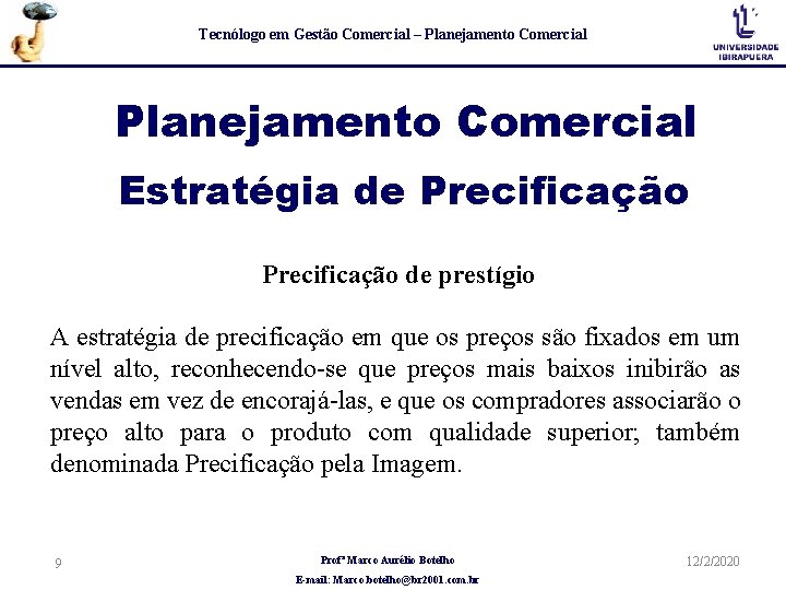 Tecnólogo em Gestão Comercial – Planejamento Comercial Estratégia de Precificação de prestígio A estratégia