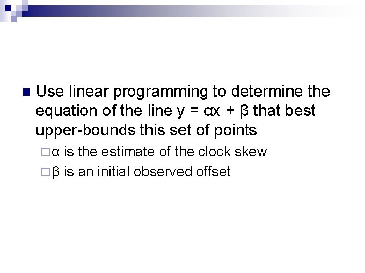 n Use linear programming to determine the equation of the line y = αx