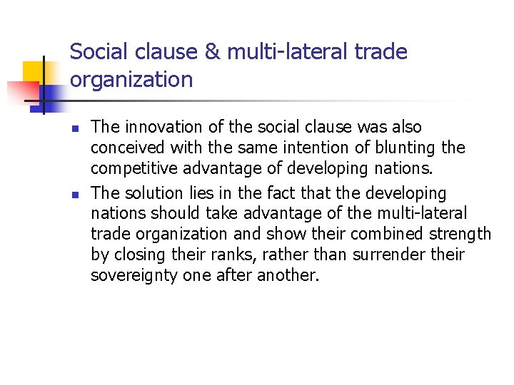 Social clause & multi-lateral trade organization n n The innovation of the social clause