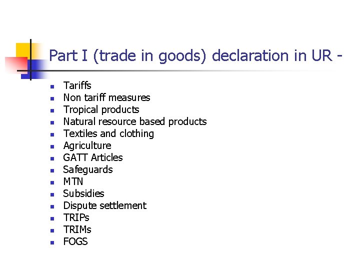 Part I (trade in goods) declaration in UR n n n n Tariffs Non