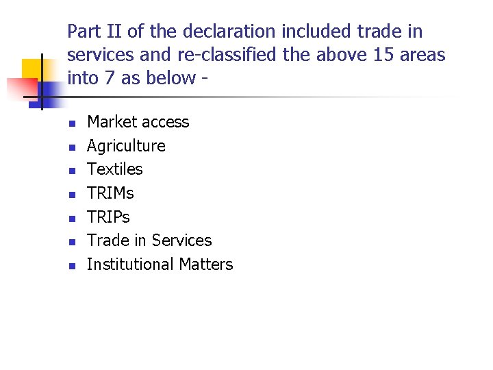 Part II of the declaration included trade in services and re-classified the above 15