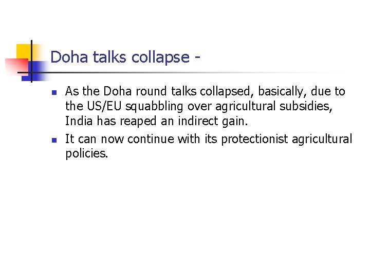 Doha talks collapse n n As the Doha round talks collapsed, basically, due to
