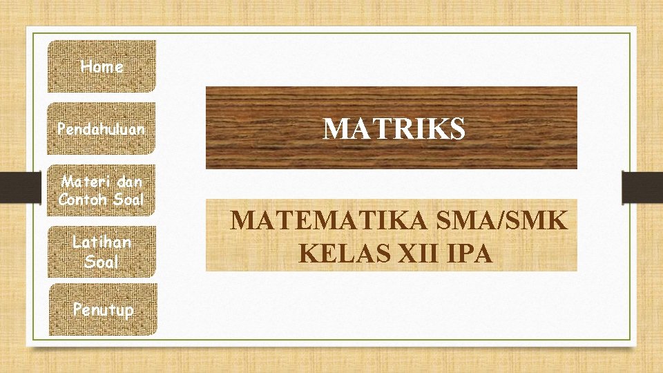 Home Pendahuluan Materi dan Contoh Soal Latihan Soal Penutup MATRIKS MATEMATIKA SMA/SMK KELAS XII