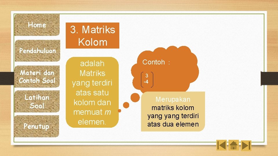 Home Pendahuluan Materi dan Contoh Soal Latihan Soal Penutup 3. Matriks Kolom adalah Matriks