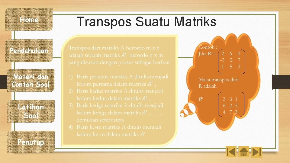 Home Pendahuluan Materi dan Contoh Soal Latihan Soal Penutup Transpos Suatu Matriks 