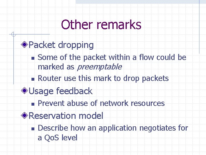 Other remarks Packet dropping n n Some of the packet within a flow could Other remarks Packet dropping n n Some of the packet within a flow could