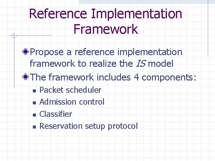 Reference Implementation Framework Propose a reference implementation framework to realize the IS model The Reference Implementation Framework Propose a reference implementation framework to realize the IS model The