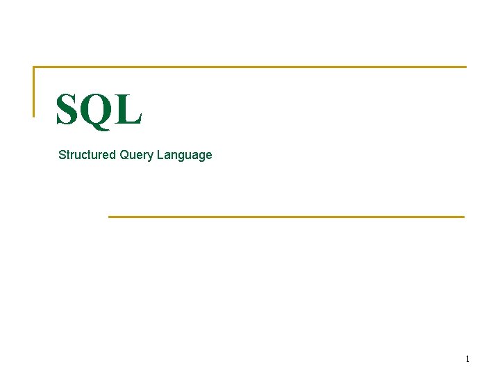 SQL Structured Query Language 1 