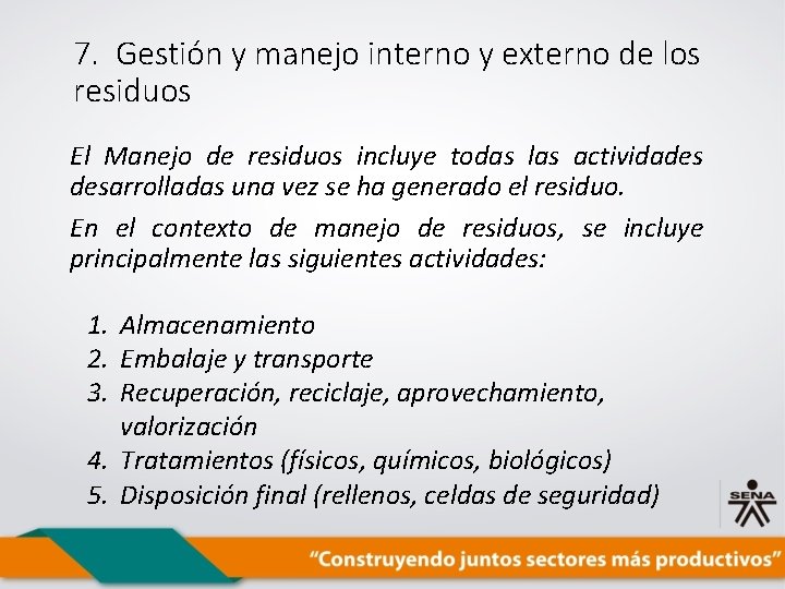 7. Gestión y manejo interno y externo de los residuos El Manejo de residuos