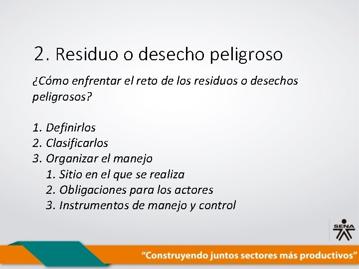 2. Residuo o desecho peligroso ¿Cómo enfrentar el reto de los residuos o desechos