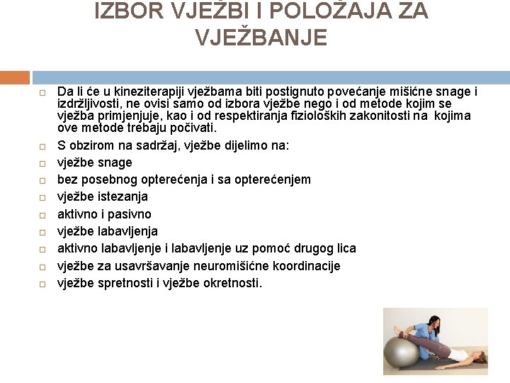 IZBOR VJEŽBI I POLOŽAJA ZA VJEŽBANJE Da li će u kineziterapiji vježbama biti postignuto