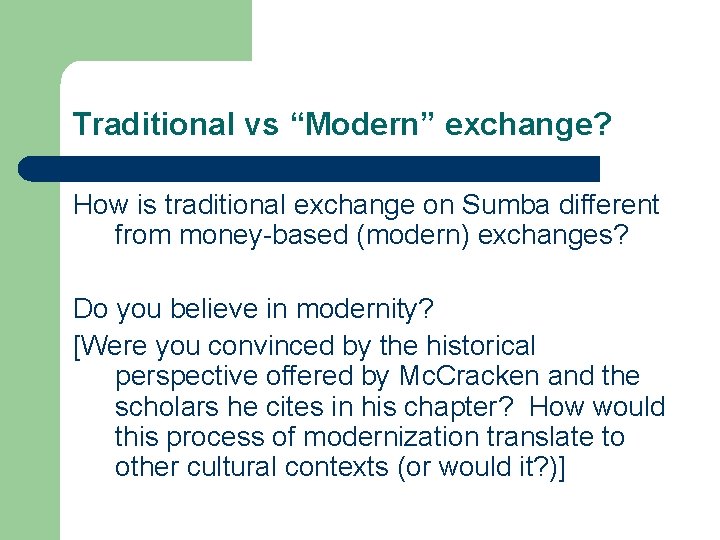 Traditional vs “Modern” exchange? How is traditional exchange on Sumba different from money-based (modern) Traditional vs “Modern” exchange? How is traditional exchange on Sumba different from money-based (modern)
