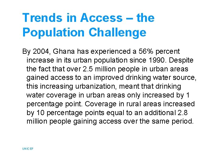 Trends in Access – the Population Challenge By 2004, Ghana has experienced a 56%