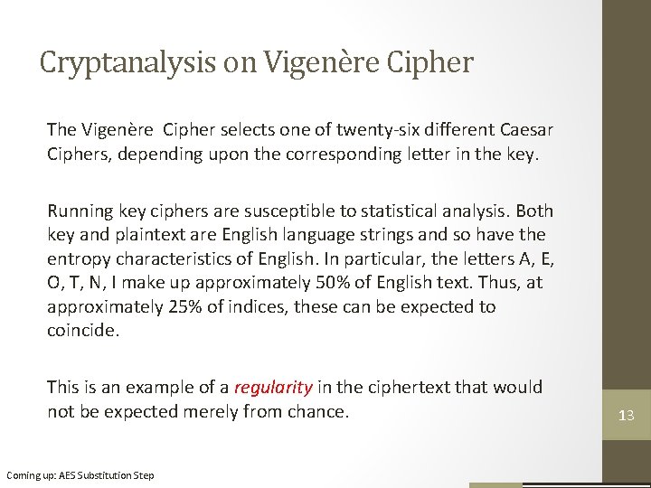 Cryptanalysis on Vigenère Cipher The Vigenère Cipher selects one of twenty-six different Caesar Ciphers, Cryptanalysis on Vigenère Cipher The Vigenère Cipher selects one of twenty-six different Caesar Ciphers,