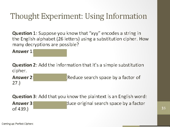 Thought Experiment: Using Information Question 1: Suppose you know that “xyy” encodes a string Thought Experiment: Using Information Question 1: Suppose you know that “xyy” encodes a string