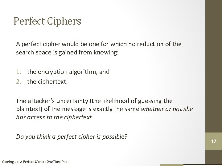 Perfect Ciphers A perfect cipher would be one for which no reduction of the Perfect Ciphers A perfect cipher would be one for which no reduction of the