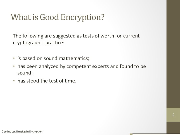 What is Good Encryption? The following are suggested as tests of worth for current What is Good Encryption? The following are suggested as tests of worth for current