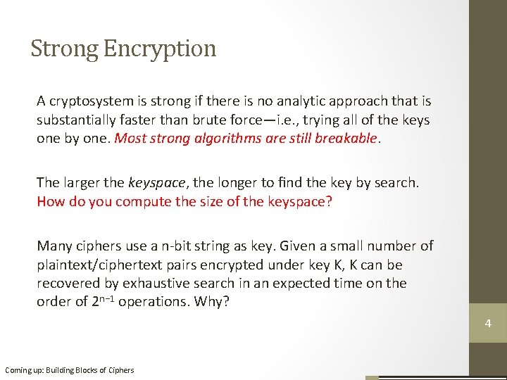 Strong Encryption A cryptosystem is strong if there is no analytic approach that is Strong Encryption A cryptosystem is strong if there is no analytic approach that is