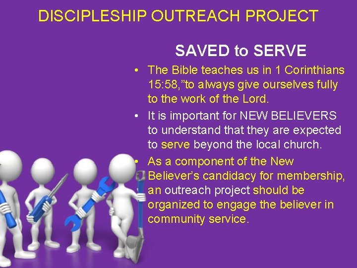 DISCIPLESHIP OUTREACH PROJECT SAVED to SERVE • The Bible teaches us in 1 Corinthians