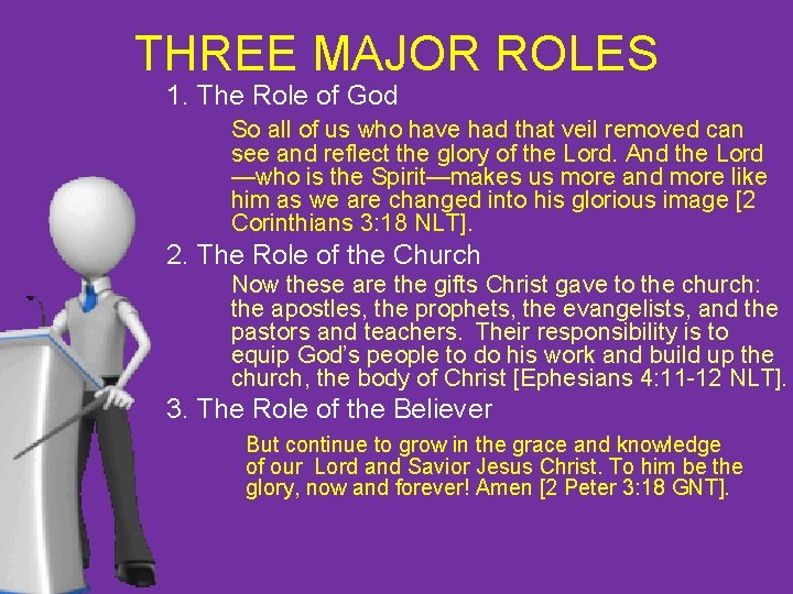 THREE MAJOR ROLES 1. The Role of God So all of us who have