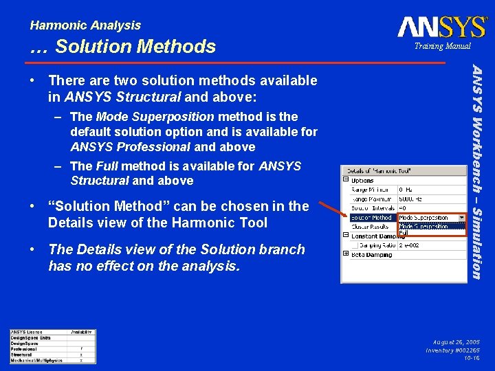 Harmonic Analysis … Solution Methods – The Mode Superposition method is the default solution