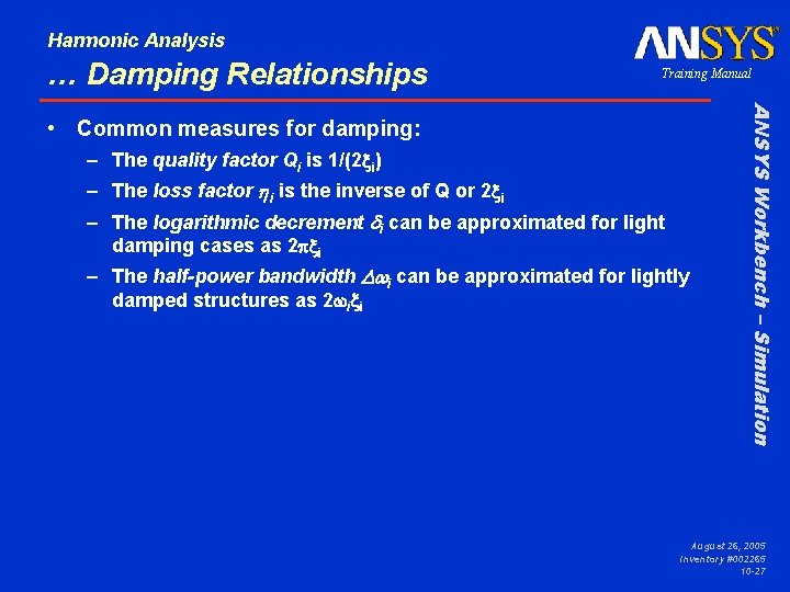 Harmonic Analysis … Damping Relationships Training Manual – The quality factor Qi is 1/(2