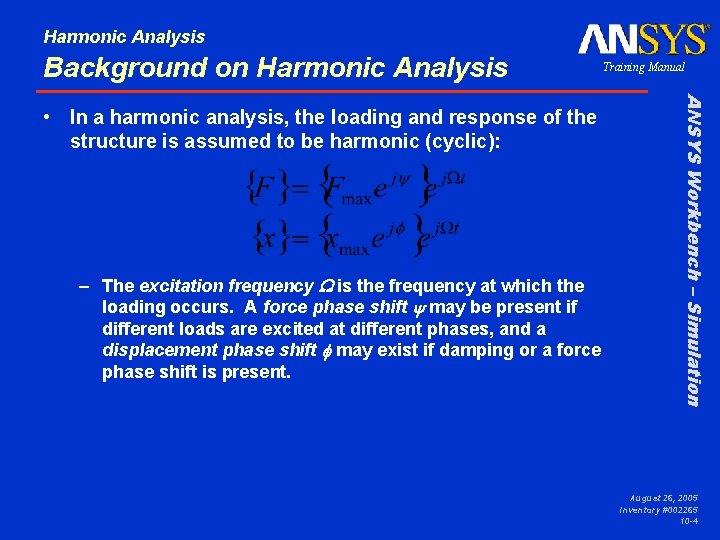 Harmonic Analysis Background on Harmonic Analysis – The excitation frequency W is the frequency