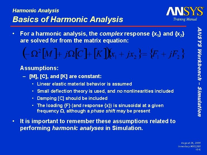 Harmonic Analysis Basics of Harmonic Analysis Training Manual Assumptions: – [M], [C], and [K]