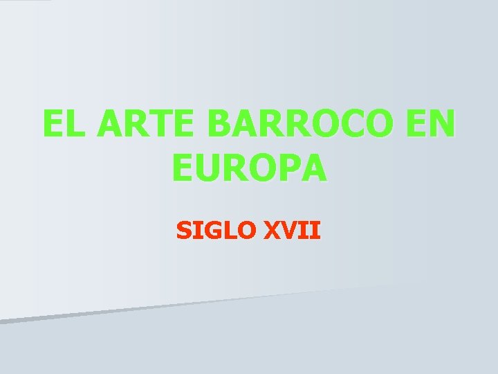 EL ARTE BARROCO EN EUROPA SIGLO XVII 