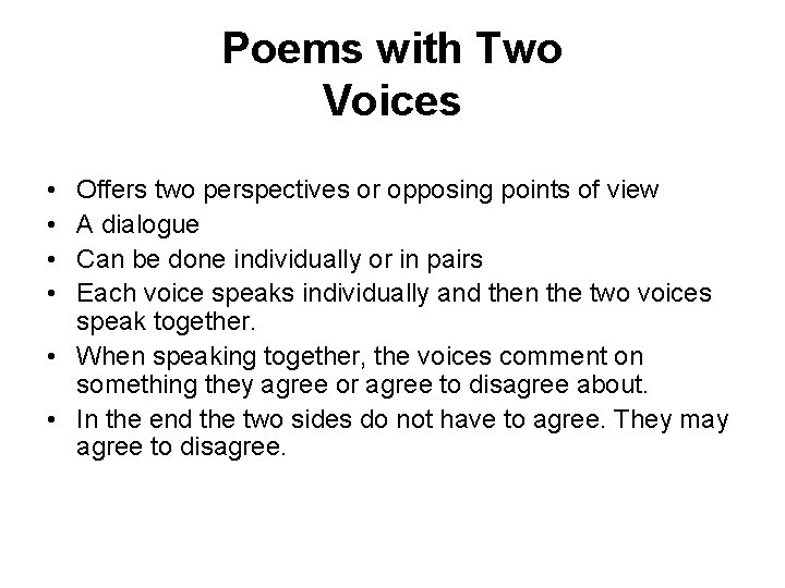 Poems with Two Voices • • Offers two perspectives or opposing points of view Poems with Two Voices • • Offers two perspectives or opposing points of view
