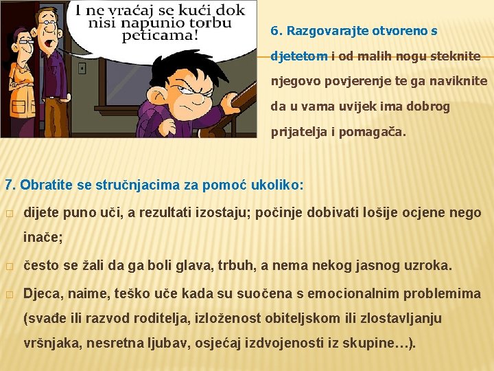 6. Razgovarajte otvoreno s djetetom i od malih nogu steknite njegovo povjerenje te ga
