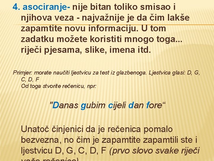 4. asociranje- nije bitan toliko smisao i njihova veza - najvažnije je da čim