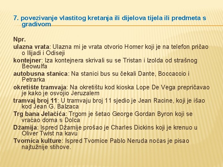 7. povezivanje vlastitog kretanja ili dijelova tijela ili predmeta s gradivom Npr. ulazna vrata: