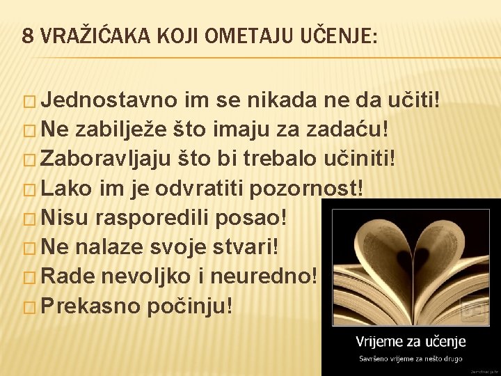 8 VRAŽIĆAKA KOJI OMETAJU UČENJE: � Jednostavno im se nikada ne da učiti! �