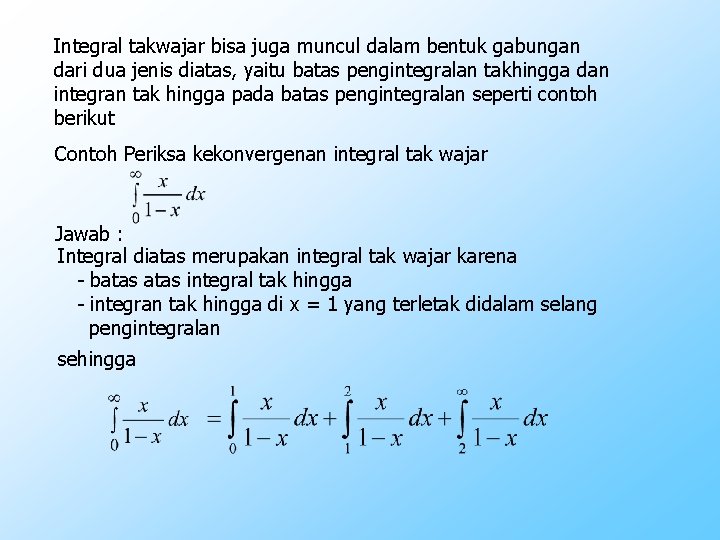 Integral takwajar bisa juga muncul dalam bentuk gabungan dari dua jenis diatas, yaitu batas